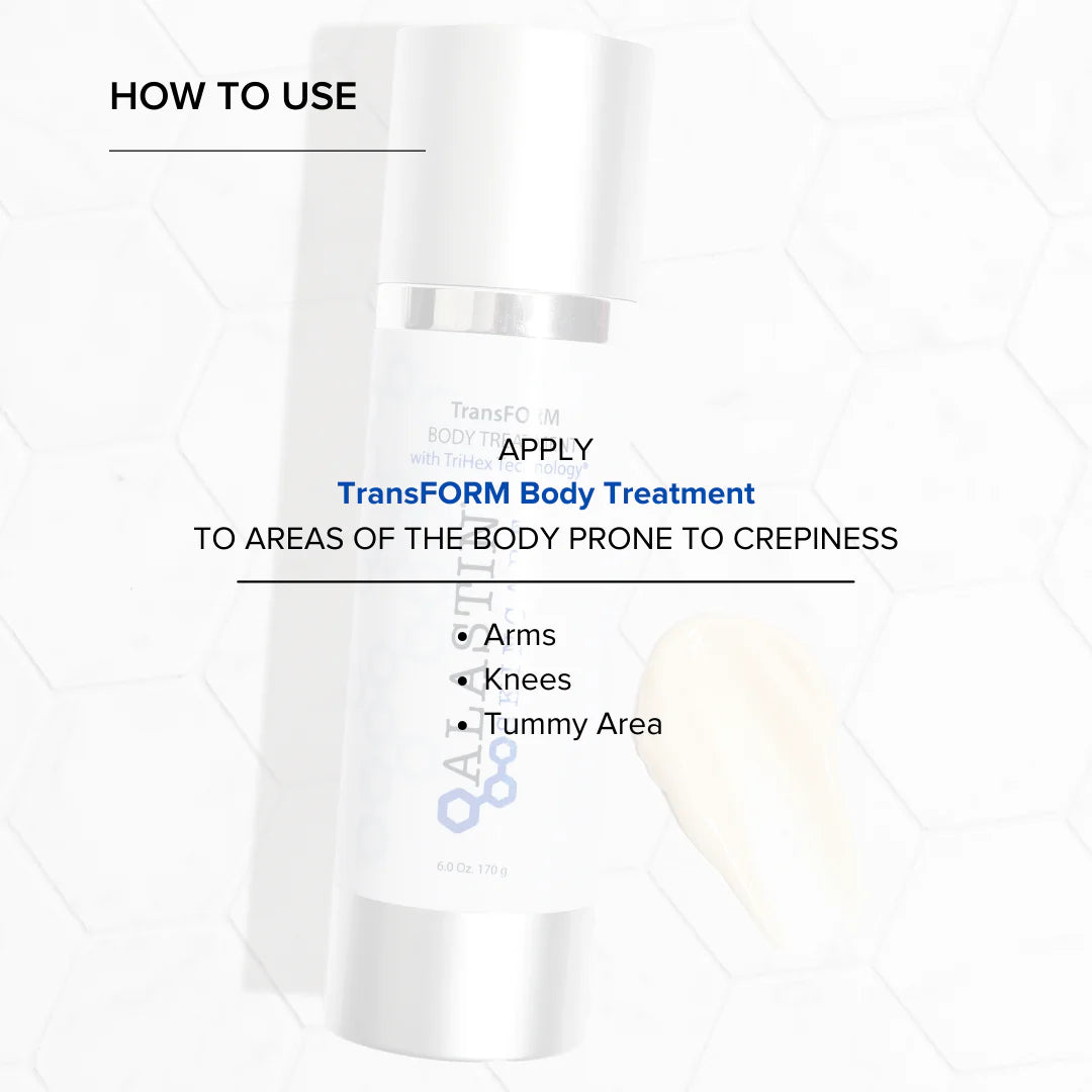 How to apply Alastin TransFORM Body Treatment with TriHex Technology 